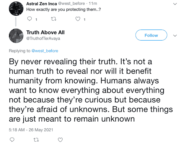 "By never revealing their truth. It's not a human truth to reveal nor will it benefit humanity from knowing. Humans always want to know everything about everything not because they're curious but because they're afraid of unknowns. But some things are just meant to remain unknown"