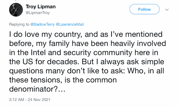 "I do love my country, and as I've mentioned before, my family have been heavily involved in the Intel and security community here in the US for decades. But I always ask simple questions many don't like to ask: Who, in all these tensions, is the common denominator?"
